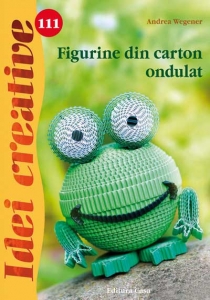 Editura Casa - Figurine din carton ondulat - Idei Creative Nr. 111