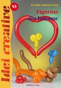 14+ ani - Figurine din baloane - Idei Creative Nr. 53