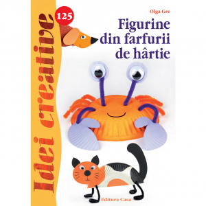 Editura Casa - Figurine din farfurii de hârtie - Idei Creative Nr. 125