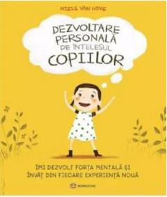 Inteligenta emotionala - Dezvoltare personala pe intelesul copiilor I Imi dezvolt forta mentala si invat din fiecare experienta noua