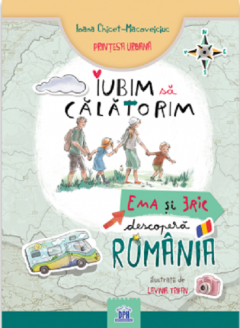 2-5 ani - Iubim sa calatorim - Ema si Eric descopera Romania