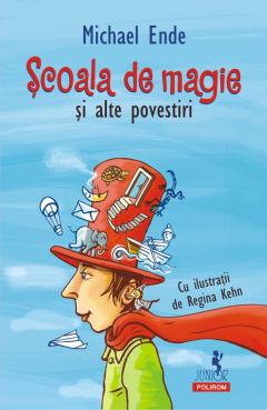 Povești - Scoala de magie si alte povestiri
