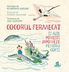 Povești - Cocorul fermecat Si alte povesti japoneze pentru copii