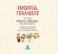 Cocorul fermecat Si alte povesti japoneze pentru copii [2]