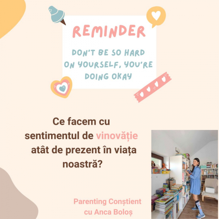 Cursuri de Parenting Conștient - Ce facem cu sentimentul de vinovatie atat de prezent in viata noastra?