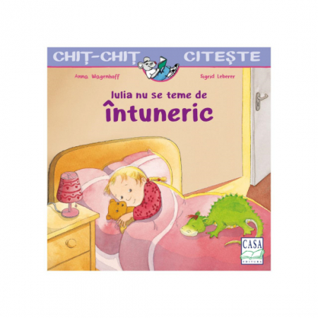 Editura Casa - Iulia nu se teme de întuneric