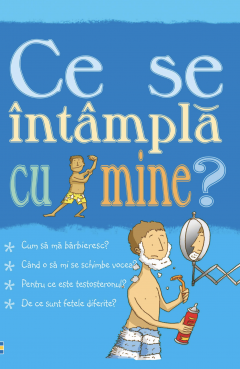 Editura Curtea Veche - Ce se intampla cu mine - pentru baieti
