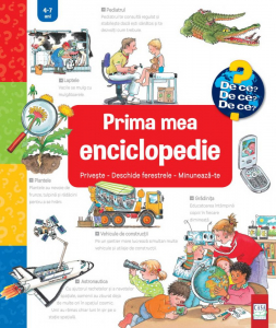 Editura Casa - Prima mea enciclopedie: Privește - Deschide ferestrele - Minunează-te