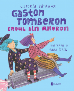 2-5 ani - Gaston Tomberon Eroul din Aheron