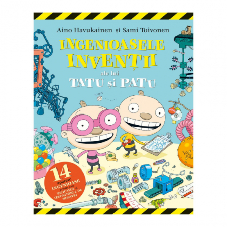 Editura Casa - Ingenioasele invenții ale lui Tatu și Patu