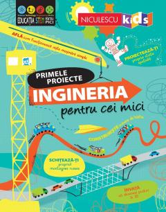 Ingineria pentru cei mici Primele proiecte
