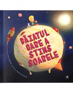 Editura Curtea Veche - Baiatul care a stins soarele