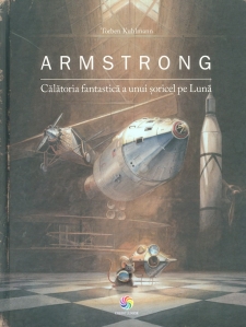 Armstrong. Călătoria fantastică a unui șoricel pe Lună
