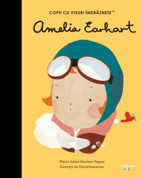 Editura Litera - Amelia Earhart. Volumul 31. Copii cu visuri indraznete