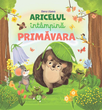 Editura Epigraf - Aricelul întâmpină primăvara / Aricelul și geroasa iarnă