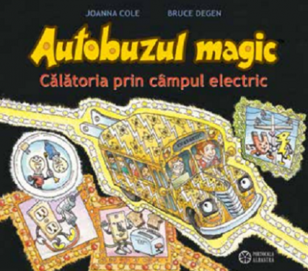 Editura Portocala Albastră - Autobuzul magic - Calatoria prin campul electric