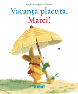 Editura Nemira - Vacanță plăcută, Matei!