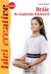 Editura Casa - Brâie de inspiraţie folclorică- Idei Creative Nr. 124