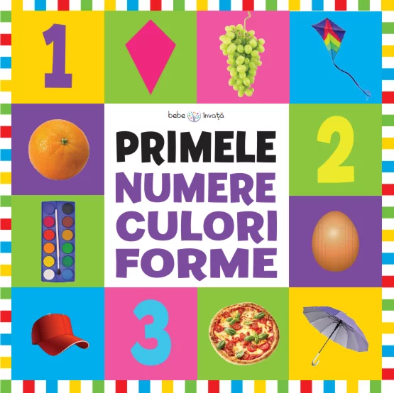 2-5 ani - Bebe învață. Primele numere, culori, forme (format mare)
