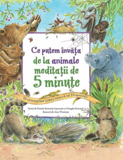 Inteligenta emotionala - Ce putem invata de la animale. Meditatii de 5 minute