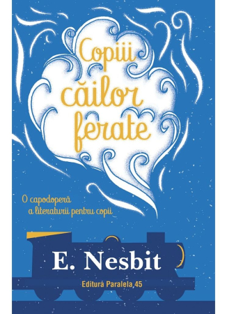 Editura Paralela 45 - Copiii căilor ferate