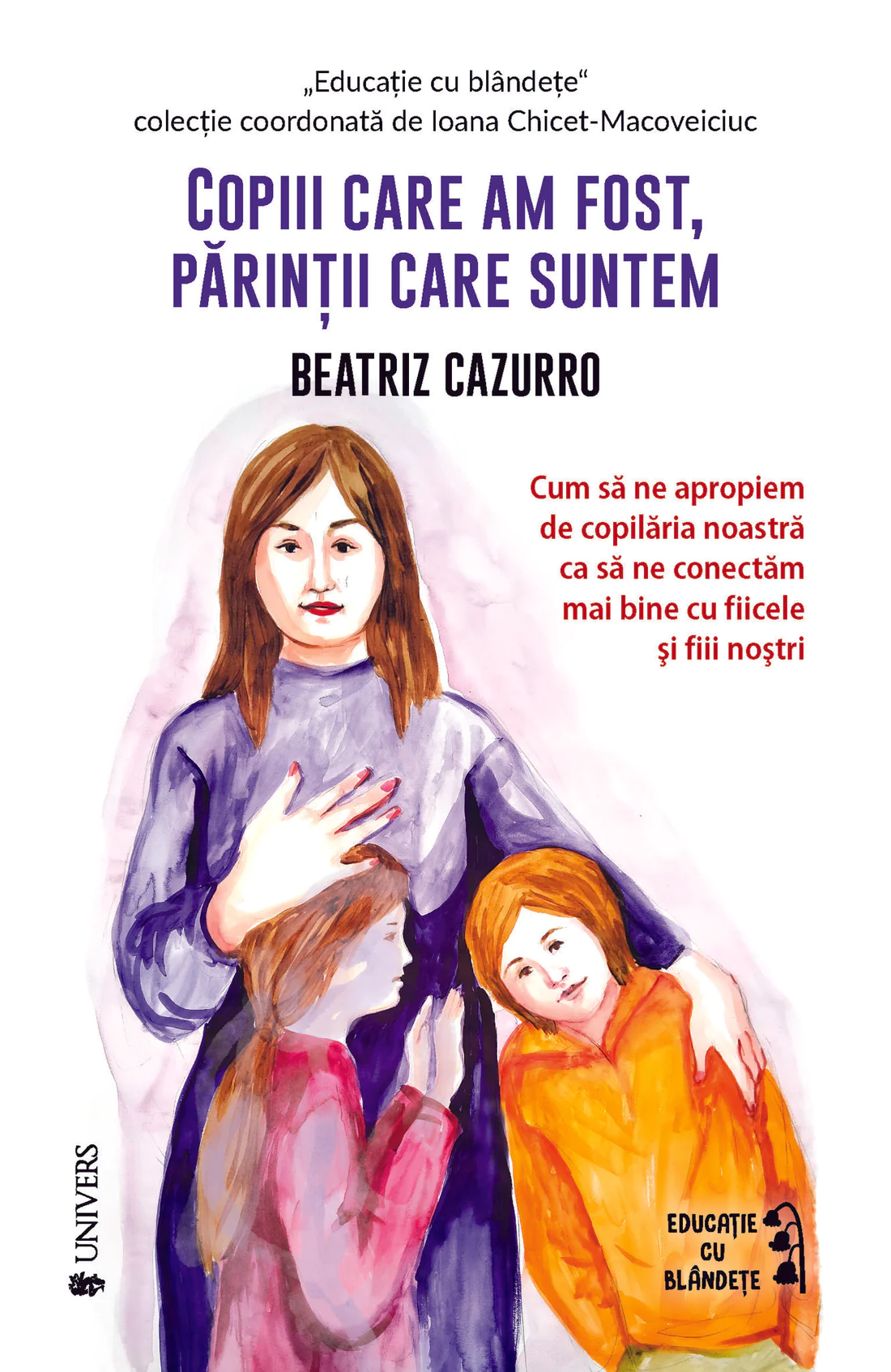 Inteligenta emotionala - Copiii care am fost, părinții care suntem