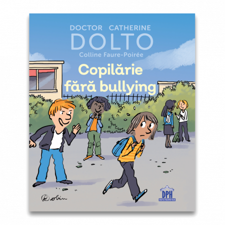 Inteligenta emotionala - Copilarie fara bullying-Dolto