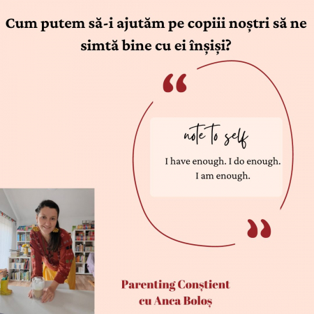 Cursuri de Parenting Conștient - Cum putem să-i ajutăm pe copiii noștri să se simtă bine cu ei înșiși?