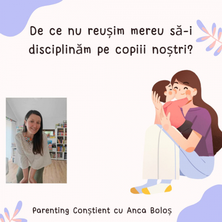 Cursuri de Parenting Conștient - De ce nu reușim mereu să-i disciplinăm pe copiii noștri?