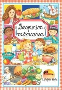 Știință si natură - Descoperim mancarea