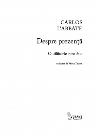 Despre prezenta. O calatorie spre sine [1]