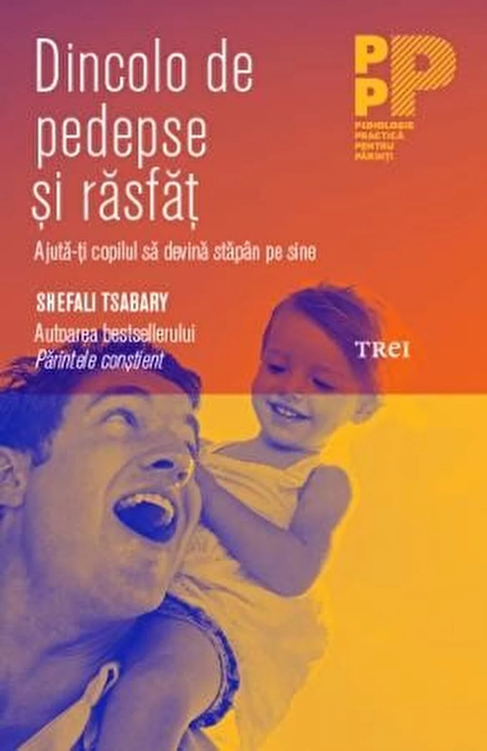 Inteligenta emotionala - Dincolo de pedepse si rasfat. Ajuta-ti copilul sa devina stapan de sine