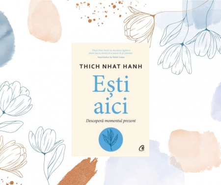 Editura Curtea Veche - Esti aici Descopera momentul prezent