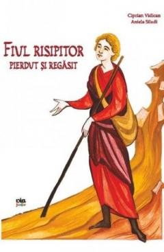 Povești - Fiul risipitor pierdut si regasit