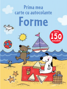 Activități - Forme. Prima mea carte cu autocolante