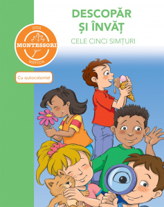 2-5 ani - Descopar si invat cele cinci simturi-dupa metoda Montessori