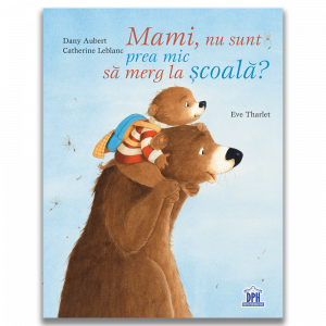 Povești - Mami, nu sunt prea mic sa merg la scoala?