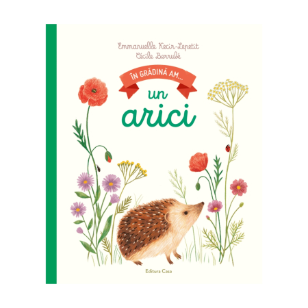Editura Casa - În grădină am... un arici