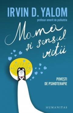 Inteligenta emotionala - Mama si sensul vietii Povesti de psihoterapie