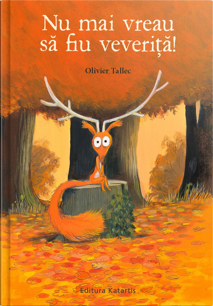 Editura Katartis - Nu mai vreau să fiu veveriță
