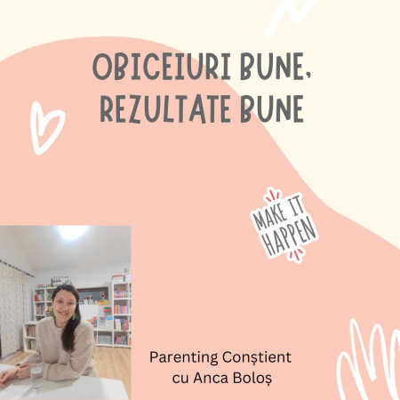 Cursuri de Parenting Conștient - Obiceiuri bune, rezultate bune