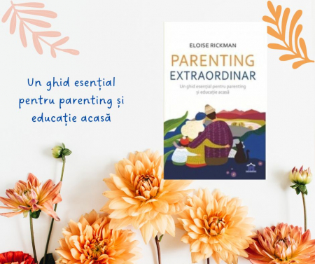 Inteligenta emotionala - Parenting extraordinar Un ghid esential pentru parenting si educatie acasa