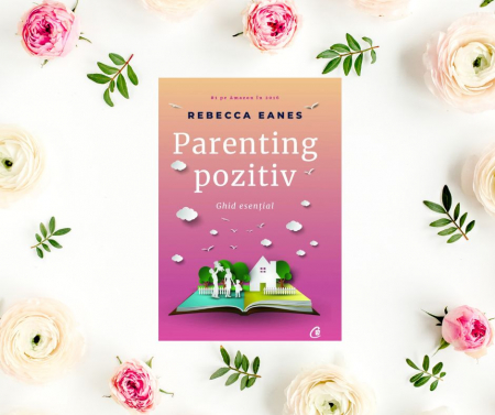 Editura Curtea Veche - Parenting pozitiv