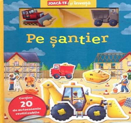 Activități - Pe santier. Joaca-te si invata