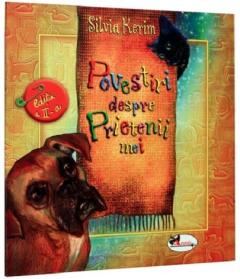 7-10 ani - Povestiri despre prietenii mei