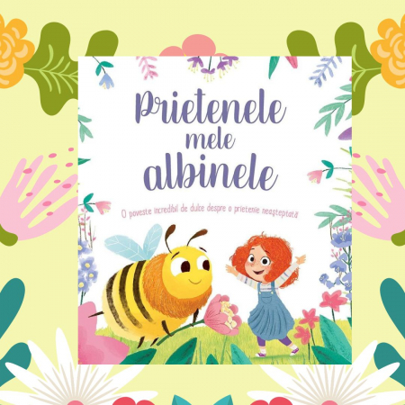 Editura Univers Enciclopedic - Prietenele mele albinele