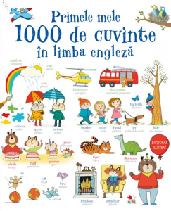 Limbi străine - Primele mele 1000 de cuvinte în limba engleză