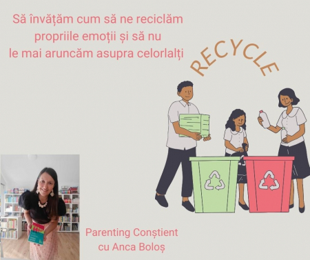 Cursuri de Parenting Conștient - Să învățăm cum să ne reciclăm propriile emoții și să nu le mai aruncăm asupra celorlalți