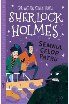 Editura Curtea Veche - Semnul celor patru. Sherlock Holmes