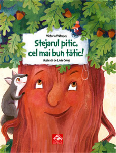 2-5 ani - Stejarul pitic, cel mai bun tătic!